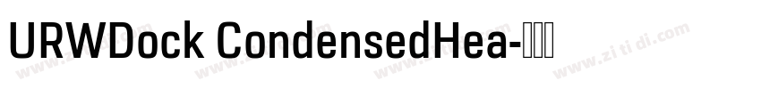 URWDock CondensedHea字体转换 URWDock CondensedHea字体转换